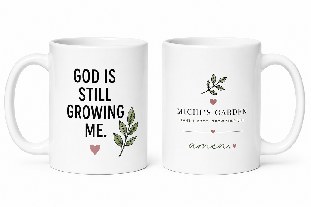God Is Still Growing Me Mug – Christian Faith & Plant Lover Coffee Mug