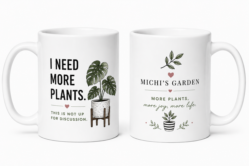 I Need More Plants Mug – Funny Plant Lover Coffee Mug